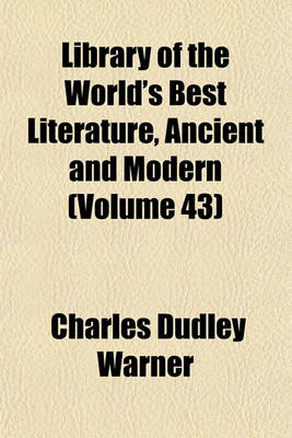 Book cover for Library of the World's Best Literature, Ancient and Modern (Volume 43)