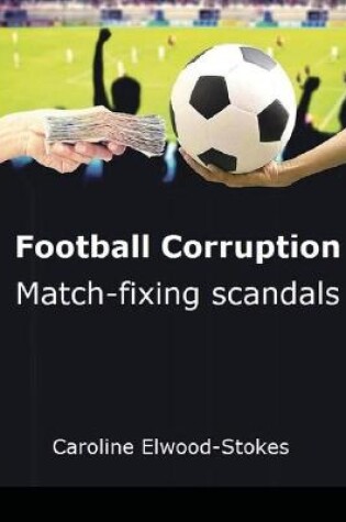 Cover of Football Corruption Match fixing scandals