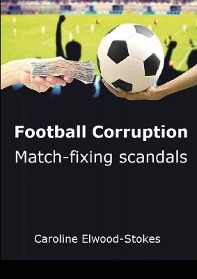 Book cover for Football Corruption Match fixing scandals