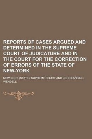 Cover of Reports of Cases Argued and Determined in the Supreme Court of Judicature and in the Court for the Correction of Errors of the State of New-York