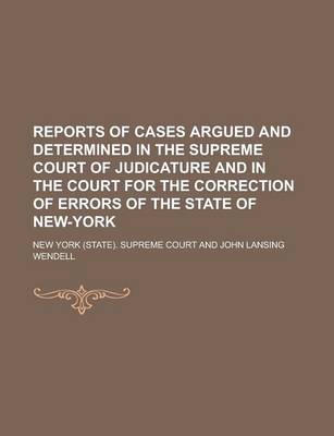 Book cover for Reports of Cases Argued and Determined in the Supreme Court of Judicature and in the Court for the Correction of Errors of the State of New-York