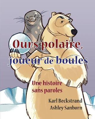 Cover of Ours polaire, joueur de boules