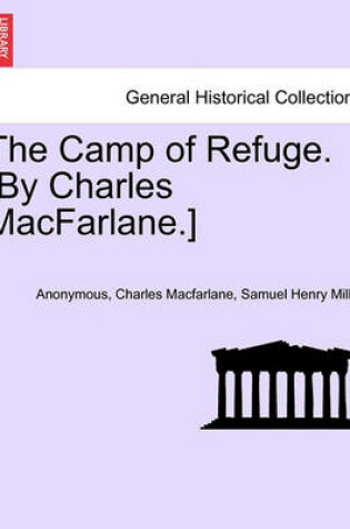 Cover of The Camp of Refuge. [By Charles MacFarlane.]