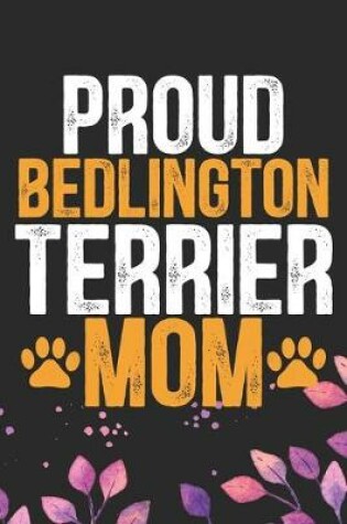Cover of Proud Bedlington Terrier Mom