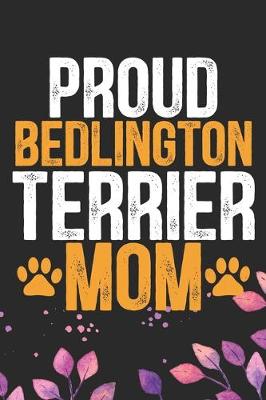 Book cover for Proud Bedlington Terrier Mom