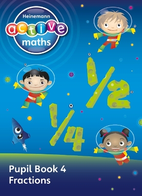 Cover of Heinemann Active Maths - First Level - Exploring Number - Pupil Book 4 - Fractions