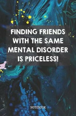 Cover of Finding Friends With The Same Mental Disorder Is Priceless