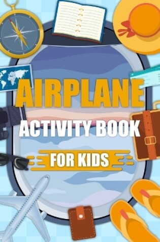 Cover of Airplane Activity Book For Kids