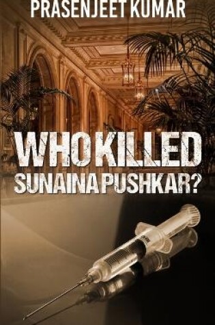 Cover of Who Killed Sunaina Pushkar?