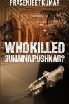 Book cover for Who Killed Sunaina Pushkar?