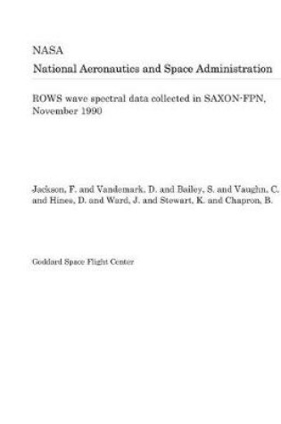 Cover of Rows Wave Spectral Data Collected in Saxon-Fpn, November 1990