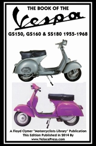 Cover of Book of the Vespa Gs150, Gs160 & Ss180 1955-1968