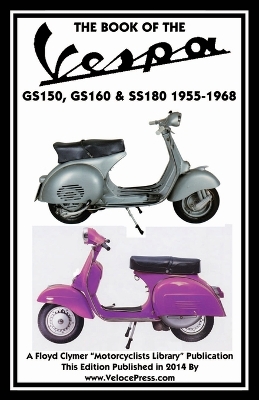 Book cover for Book of the Vespa Gs150, Gs160 & Ss180 1955-1968