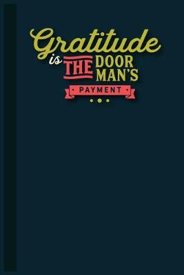 Book cover for Gratitude Is The Door Man's Payment