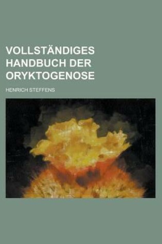 Cover of Vollstandiges Handbuch Der Oryktogenose