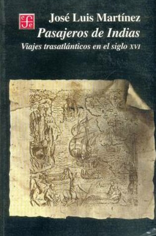 Cover of Pasajeros de Indias. Viajes Trasatlanticos En El Siglo XVI