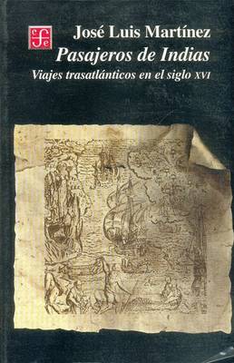 Book cover for Pasajeros de Indias. Viajes Trasatlanticos En El Siglo XVI