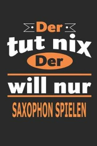 Cover of Der tut nix Der will nur saxophon spielen