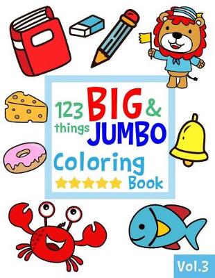 Book cover for 123 things BIG & JUMBO Coloring Book