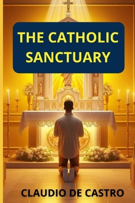 Book cover for The Catholic Sanctuary