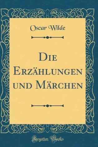 Cover of Die Erz�hlungen und M�rchen (Classic Reprint)