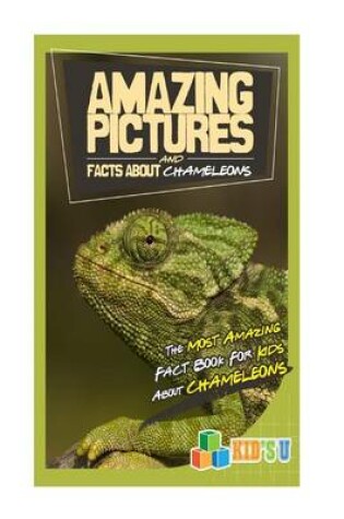 Cover of Amazing Pictures and Facts about Chameleons