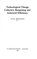 Book cover for Technological Change, Collective Bargaining and Industrial Efficiency