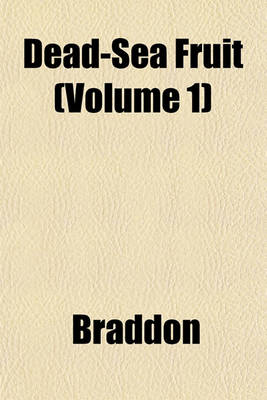 Book cover for Dead-Sea Fruit Volume 1; A Novel