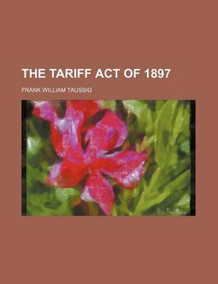 Book cover for The Tariff Act of 1897