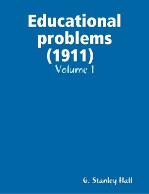 Book cover for Educational Problems (1911) Volume 1