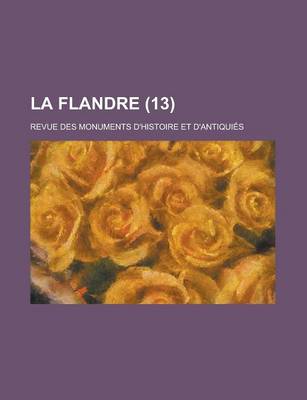 Book cover for La Flandre (13); Revue Des Monuments D'Histoire Et D'Antiquies