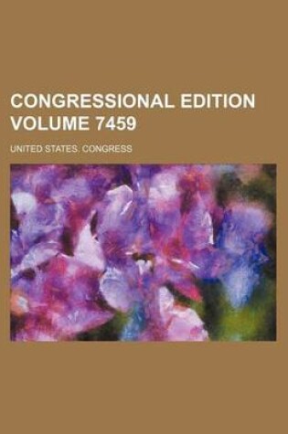 Cover of Congressional Edition Volume 7459