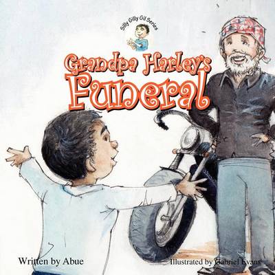 Cover of Silly Gilly Gil - Grandpa Harley's Funeral