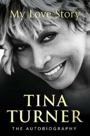 Cover of Tina Turner: My Love Story (Official Autobiography)