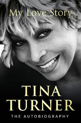 Book cover for Tina Turner: My Love Story (Official Autobiography)