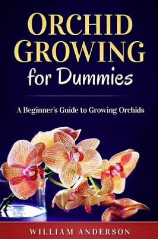 Cover of Orchid Growing for Dummies