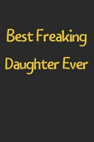 Cover of Best Freaking Daughter Ever