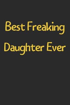 Book cover for Best Freaking Daughter Ever