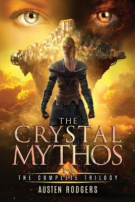 Book cover for The Crystal Mythos (Complete Trilogy Edition)