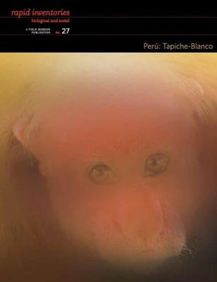 Cover of Perú: Tapiche–Blanco – Rapid Biological and Social Inventories Report 27