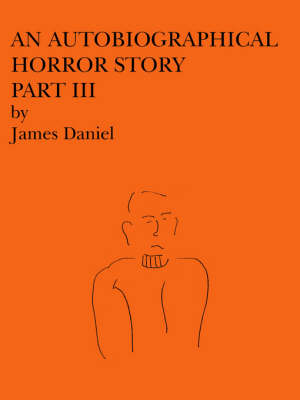 Book cover for An Autobiographical Horror Story Part III