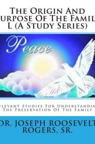 Cover of The Origin And Purpose Of The Family L (A Study Series)