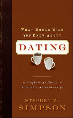 Book cover for What Women Wish You Knew about Dating