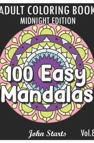 Cover of 100 Easy Mandalas Midnight Edition