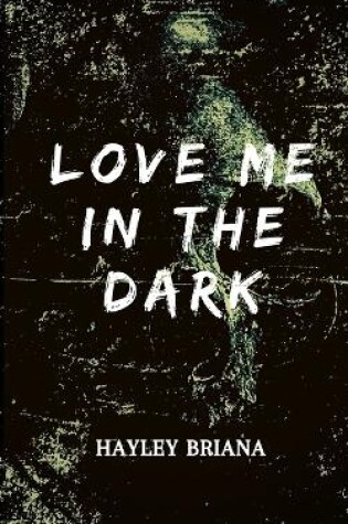 Cover of Love Me in the Dark