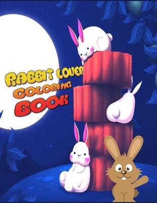 Book cover for Rabbit Lover Coloring Book