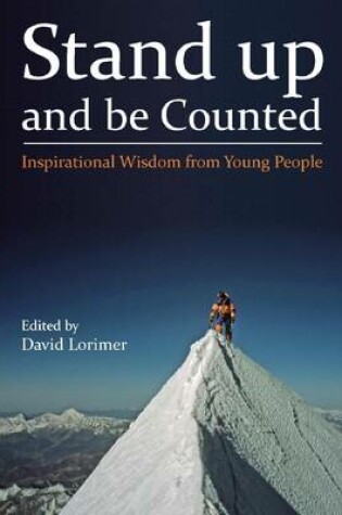 Cover of Stand Up and Be Counted: Insprirational Wisdom from Young People