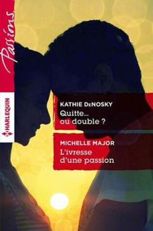 Cover of Quitte... Ou Double ? - L'Ivresse D'Une Passion
