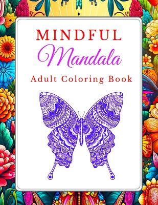 Book cover for Mindful Mandala Adult Coloring Book