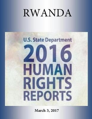 Book cover for RWANDA 2016 HUMAN RIGHTS Report